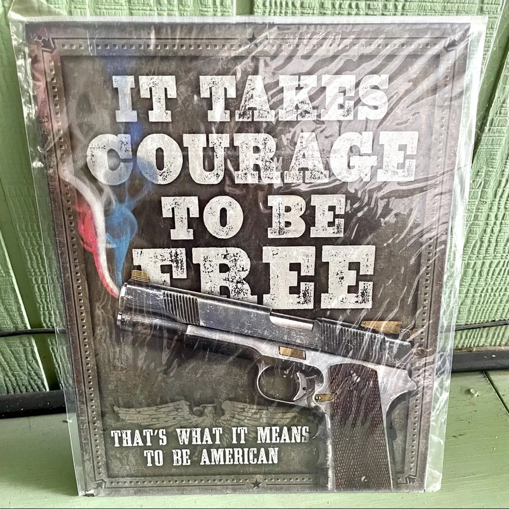 NEW It Takes Courage To Be Free Metal Sign